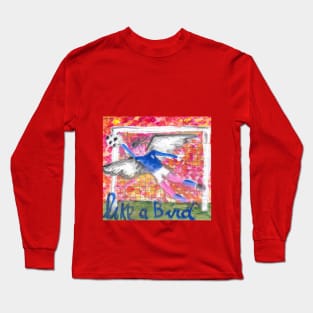 Like a bird Long Sleeve T-Shirt